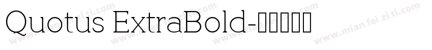 Quotus ExtraBold字体转换